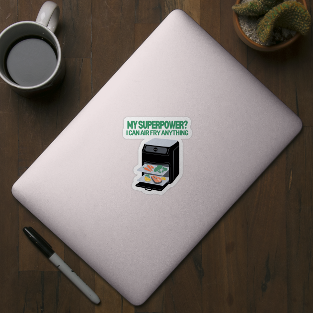 Funny Air Frying Air Fryer Pun Air Fryer Sticker TeePublic